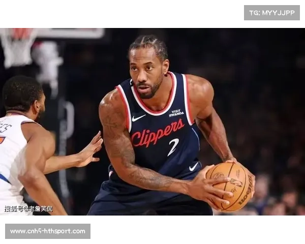 莱昂纳德月最佳实至名归，快船北伐策略成功